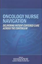 Image for Oncology Nurse Navigation: Delivering Patient-Centered Care Across the Continuum
